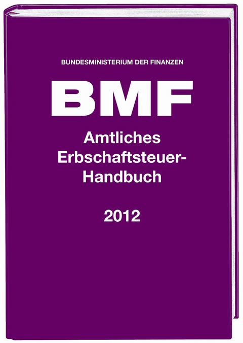 BMF Amtliches Erbschaftsteuer-Handbuch 2012