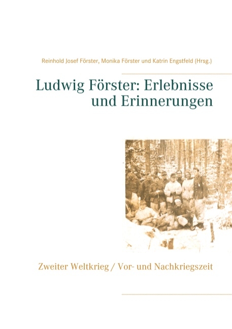 Ludwig Förster: Erlebnisse und Erinnerungen - 