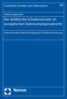 Der deliktische Schadensersatz im europäischen Datenschutzprivatrecht - Tobias Jacquemain