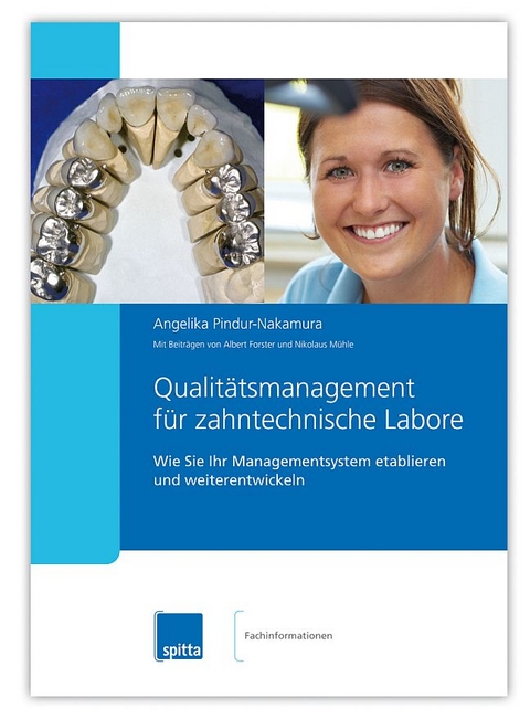 Qualitätsmanagement für zahntechnische Labore - Angelika Pindur-Nakamura, Albert Forster, Nikolaus Mühle