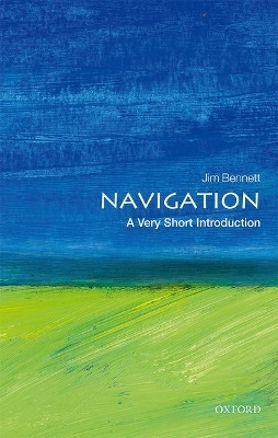 Navigation: A Very Short Introduction - Jim Bennett