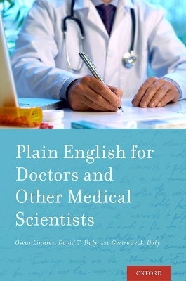 Plain English for Doctors and Other Medical Scientists - Oscar Linares, David Daly, Gertrude Daly
