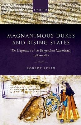 Magnanimous Dukes and Rising States - Robert Stein