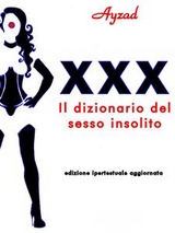 XXX - Il dizionario del sesso insolito -  Ayzad