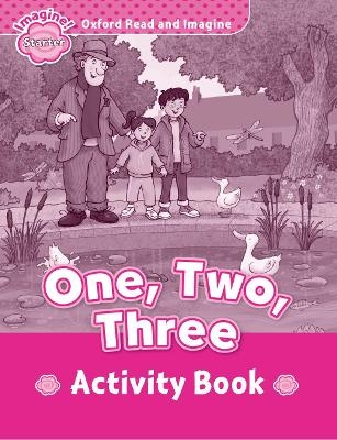 Oxford Read and Imagine: Starter:: One, Two, Three activity book - Paul Shipton