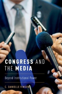 Congress and the Media - Danielle Vinson