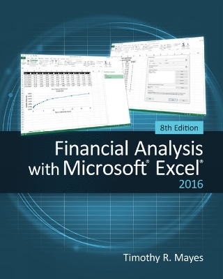 Financial Analysis with Microsoft� Excel� 2016, - Timothy Mayes, Todd Shank