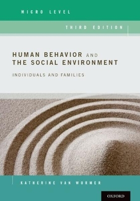 Human Behavior and the Social Environment, Micro Level - Katherine Van Wormer