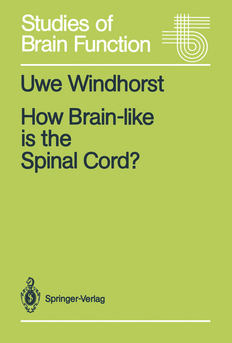 How Brain-like is the Spinal Cord? - Uwe Windhorst