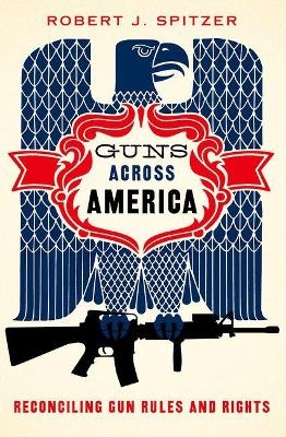 Guns across America - Robert Spitzer