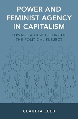 Power and Feminist Agency in Capitalism - Claudia Leeb