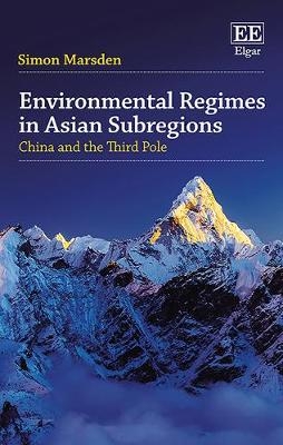 Environmental Regimes in Asian Subregions - Simon Marsden