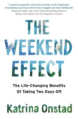 The Weekend Effect - Katrina Onstad