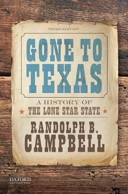 Gone to Texas - Randolph B. Campbell