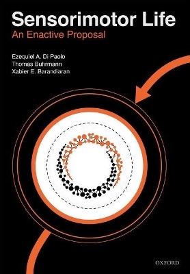 Sensorimotor Life - Ezequiel Di Paolo, Thomas Buhrmann, Xabier Barandiaran