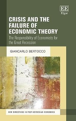 Crisis and the Failure of Economic Theory - Giancarlo Bertocco