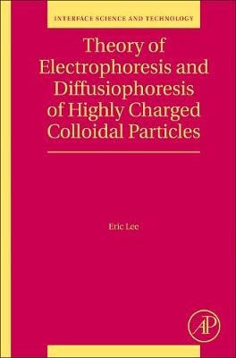 Theory of Electrophoresis and Diffusiophoresis of Highly Charged Colloidal Particles - Eric Lee