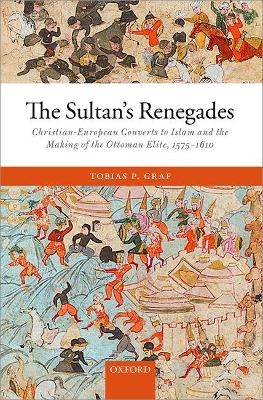 The Sultan's Renegades - Tobias P. Graf