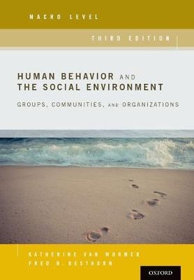 Human Behavior and the Social Environment, Macro Level - Katherine Van Wormer, Fred Besthorn