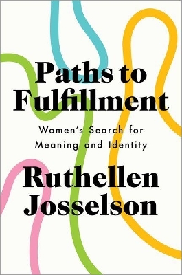 Paths to Fulfillment - Ruthellen Josselson