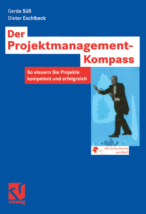 Der Projektmanagement-Kompass - Gerda Süß, Dieter Eschlbeck