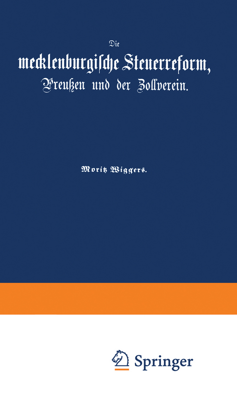 Die mecklenburgische Steuerreform, Preußen und der Zollverein - Moritz Wiggers