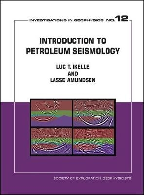 Introduction to Petroleum Seismology - Luc T. Ikelle, Lasse Amundsen