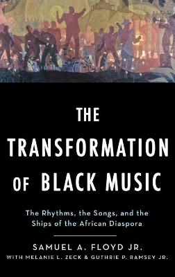 The Transformation of Black Music - Sam Floyd, Melanie Zeck, Guthrie Ramsey