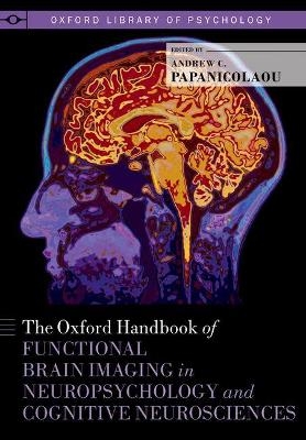 The Oxford Handbook of Functional Brain Imaging in Neuropsychology and Cognitive Neurosciences - 