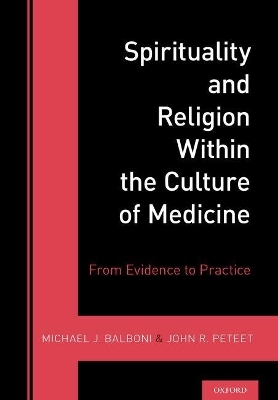 Spirituality and Religion Within the Culture of Medicine - 