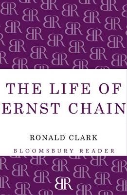 The Life of Ernst Chain - Ronald Clark