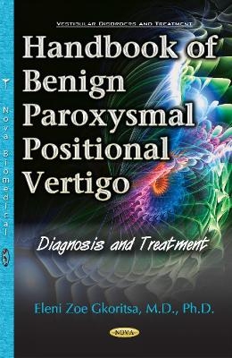 Handbook of Benign Paroxysmal Positional Vertigo - Eleni Zoe Gkoritsa