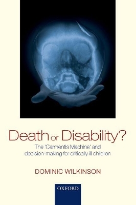 Death or Disability? - Dominic Wilkinson