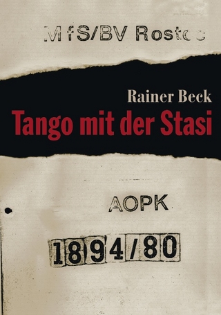 Tango mit der Stasi - Rainer Beck