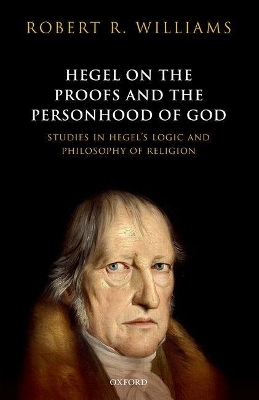 Hegel on the Proofs and the Personhood of God - Robert R. Williams