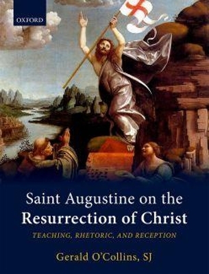 Saint Augustine on the Resurrection of Christ - SJ O'Collins  Gerald