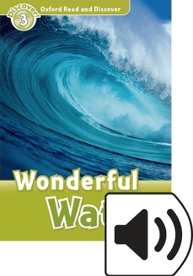 Oxford Read and Discover: Level 3: Wonderful Water Audio Pack - Cheryl Palin