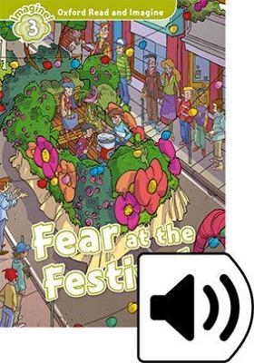 Oxford Read and Imagine: Level 3:: Fear at the Festival audio CD pack - Paul Shipton