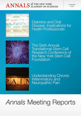 Annals Meeting Reports - Diabetes and Oral Disease, Stem Cells, and Chronic Inflammatory Pain, Volume 1255 - 