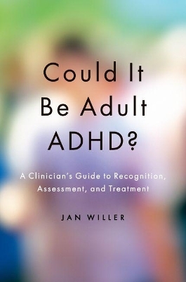 Could it be Adult ADHD? - Jan Willer