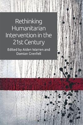 Rethinking Humanitarian Intervention in the 21st Century - 