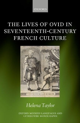 The Lives of Ovid in Seventeenth-Century French Culture - Helena Taylor