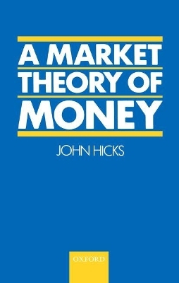 A Market Theory of Money - John Hicks