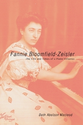 Fannie Bloomfield-Zeisler - Beth Abelson Macleod