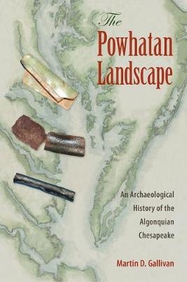 The Powhatan Landscape - Martin D. Gallivan