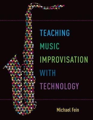 Teaching Music Improvisation with Technology - Michael Fein