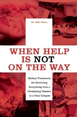 When Help Is NOT on the Way - Bob Olson