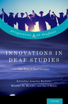 Innovations in Deaf Studies: The Role of Deaf Scholars - 