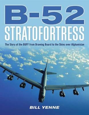 B-52 Stratofortress - Bill Yenne