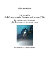 La tecnica del Consapevole Disconoscimento - ALICE BERTOCCO